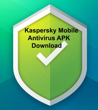 kaspersky mobile antivirus cracked apk