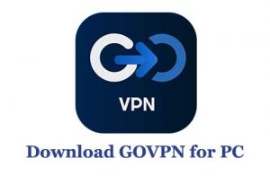 Download GOVPN for PC - Windows 11/10 - Trendy Webz