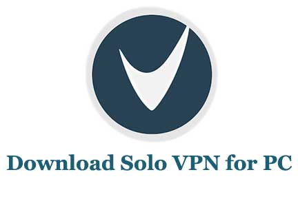 Download Solo VPN for PC
