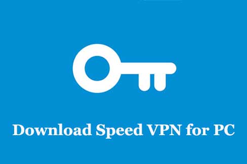 Download Speed VPN for PC