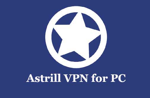 Astrill VPN for PC