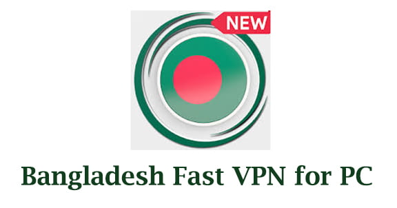 Bangladesh Fast VPN for PC