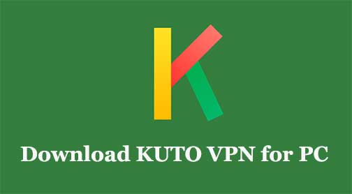 Download KUTO VPN for PC