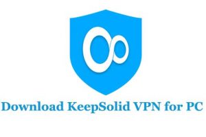 keepsolid vpn download for pc