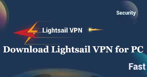 Download Lightsail VPN for PC