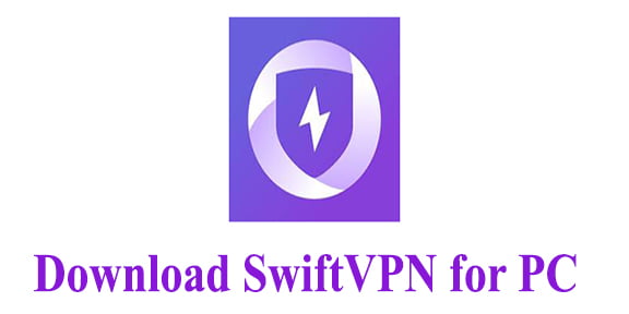 Download SwiftVPN for PC