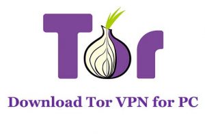 Download Tor VPN for PC - Windows 11/10 - Trendy Webz