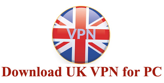 Download UK VPN for PC