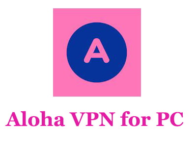 Aloha VPN for PC