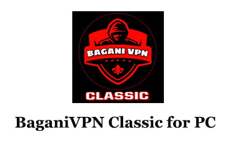 BaganiVPN Classic for PC