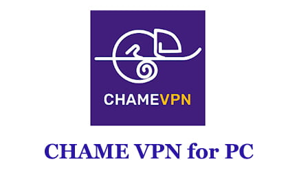 CHAME VPN for PC
