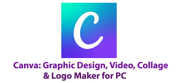 Canva: Graphic Design, Video, Collage & Logo Maker for PC