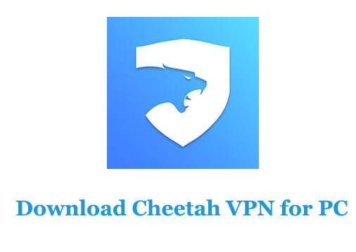 Cheetah VPN for PC