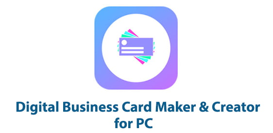 Digital Business Card Maker & Creator for PC