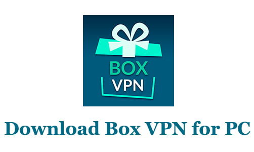 Download Box VPN for PC