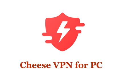 Download Cheese VPN for PC