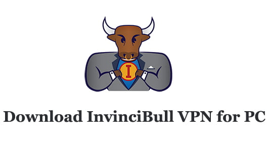 Download InvinciBull VPN for PC