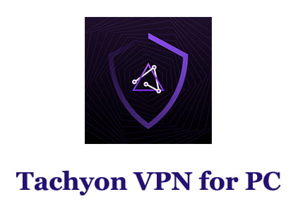 Download Tachyon VPN for PC