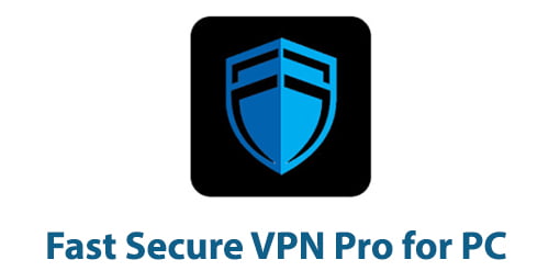 Fast Secure VPN Pro for PC