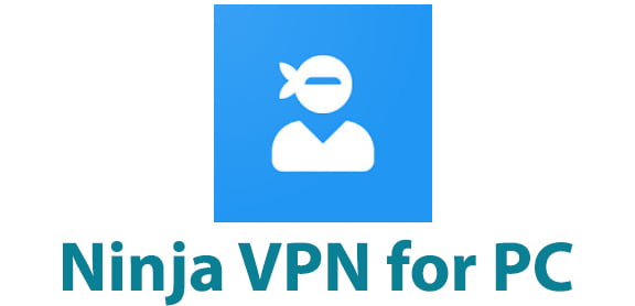 Ninja VPN for PC