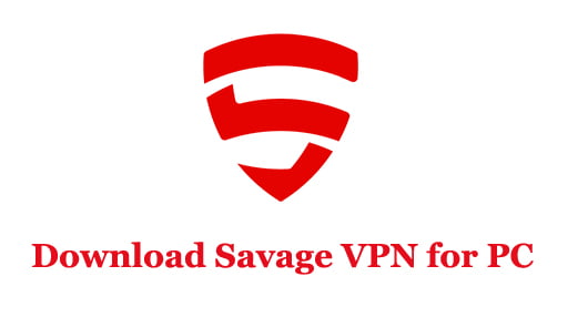 Savage VPN for PC