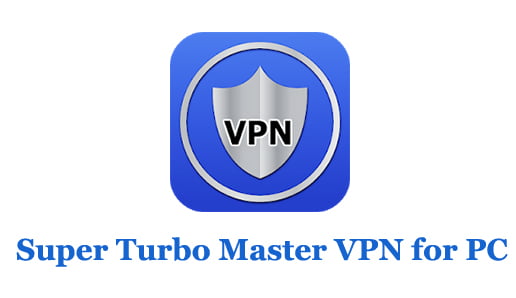 Super Turbo Master VPN for PC