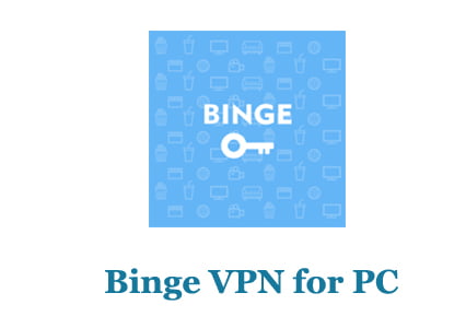 Binge VPN for PC