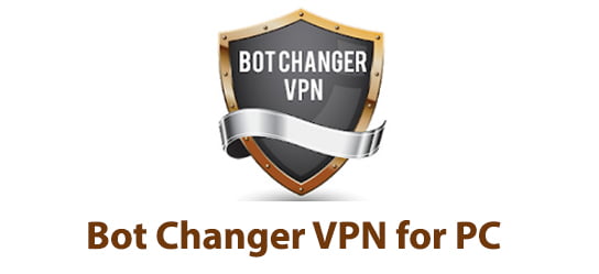 Bot Changer VPN for PC
