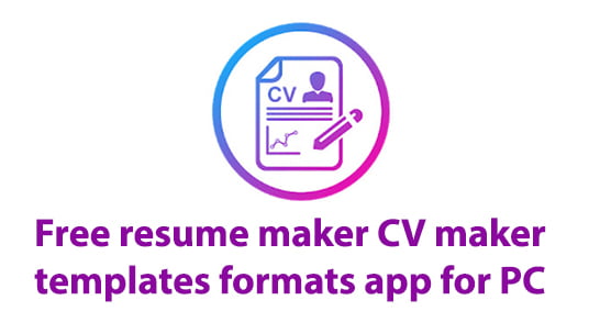 Free resume maker CV maker templates formats app for PC