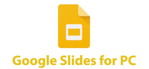 Google Slides for PC