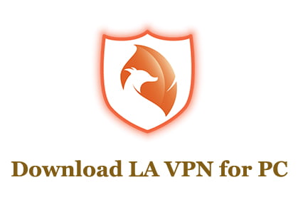 LA VPN for PC