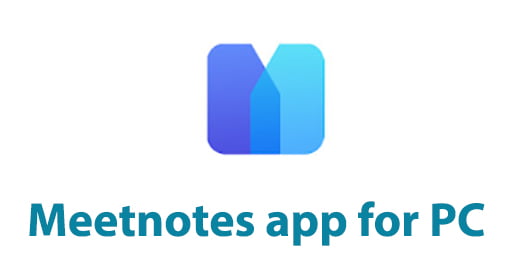 Meetnotes app for PC