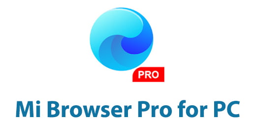 Mi Browser Pro for PC