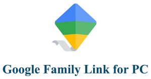 Google Family Link for PC Windows 7/8/10 Download - Trendy Webz