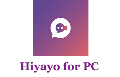 Hiyayo for PC