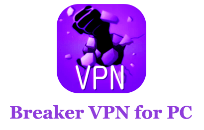 Breaker VPN for PC