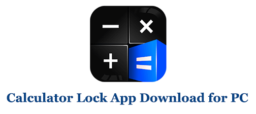 Calculator Lock App Download for PC (Windows and Mac)