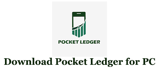 Download Pocket Ledger for PC (Windows and Mac)