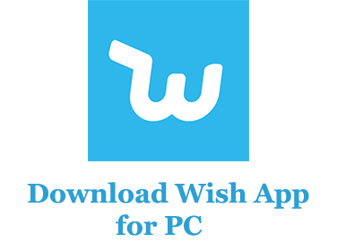 How to Download FREE Wish App for PC
