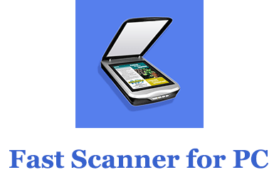  Fast Scanner App for PC