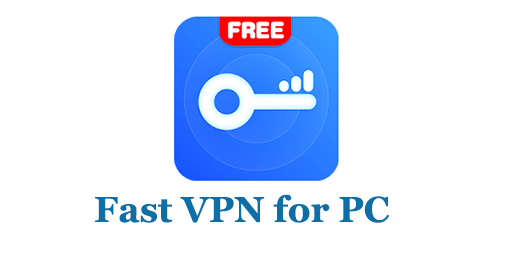 How to Download Fast VPN for PC