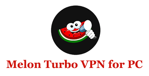 Melon Turbo VPN for PC