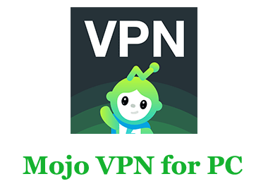 Mojo VPN for PC