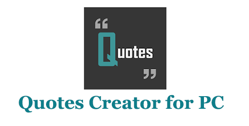 Quotes Creator for PC Windows and Mac