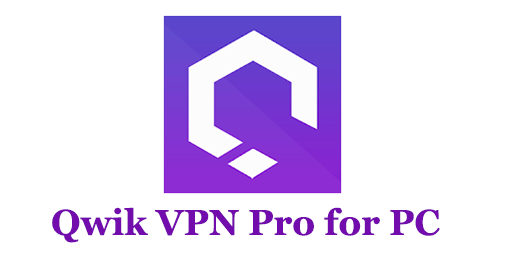 Download Qwik VPN Pro for PC 