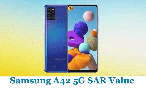 Samsung A42 5G SAR Value (Head and Body)