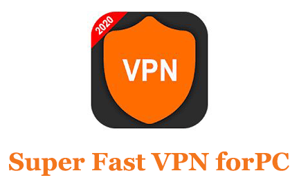 Download and Install Super Fast Unblock VPN for PC