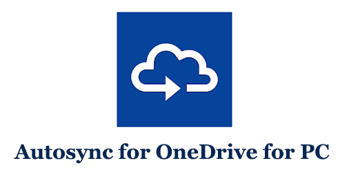 Autosync for OneDrive for PC (Mac and Windows)