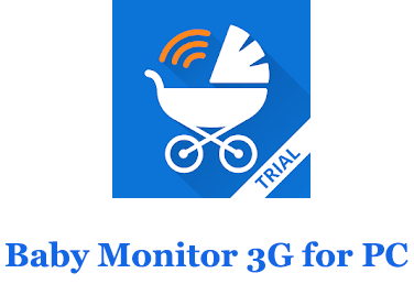 Baby Monitor 3G for PC