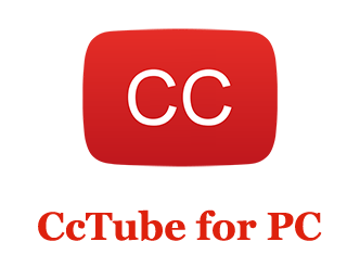 CcTube for PC (Windows and Mac)